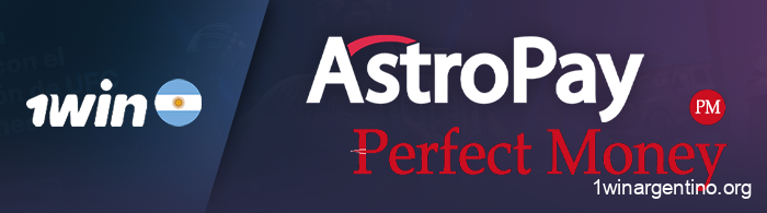 Acerca de Astropay y Perfect Money para retirar fondos de 1Win Argentina
